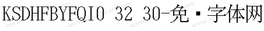 KSDHFBYFQI0 32 30字体转换